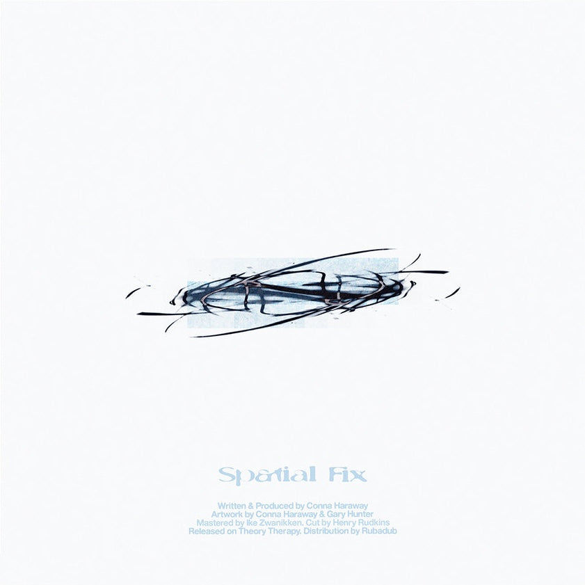 Conna Haraway - Spatial Fix LP