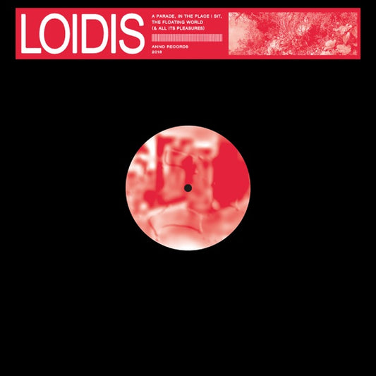 Loidis - A Parade, In the Place I Sit, the Floating World (& All Its Pleasures) 12"