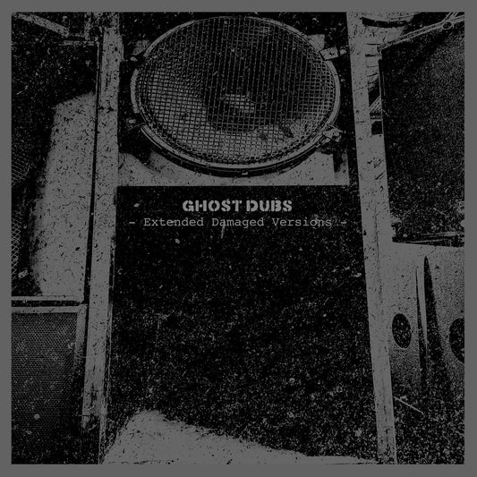 Ghost Dubs - Extended Damaged Versions LP