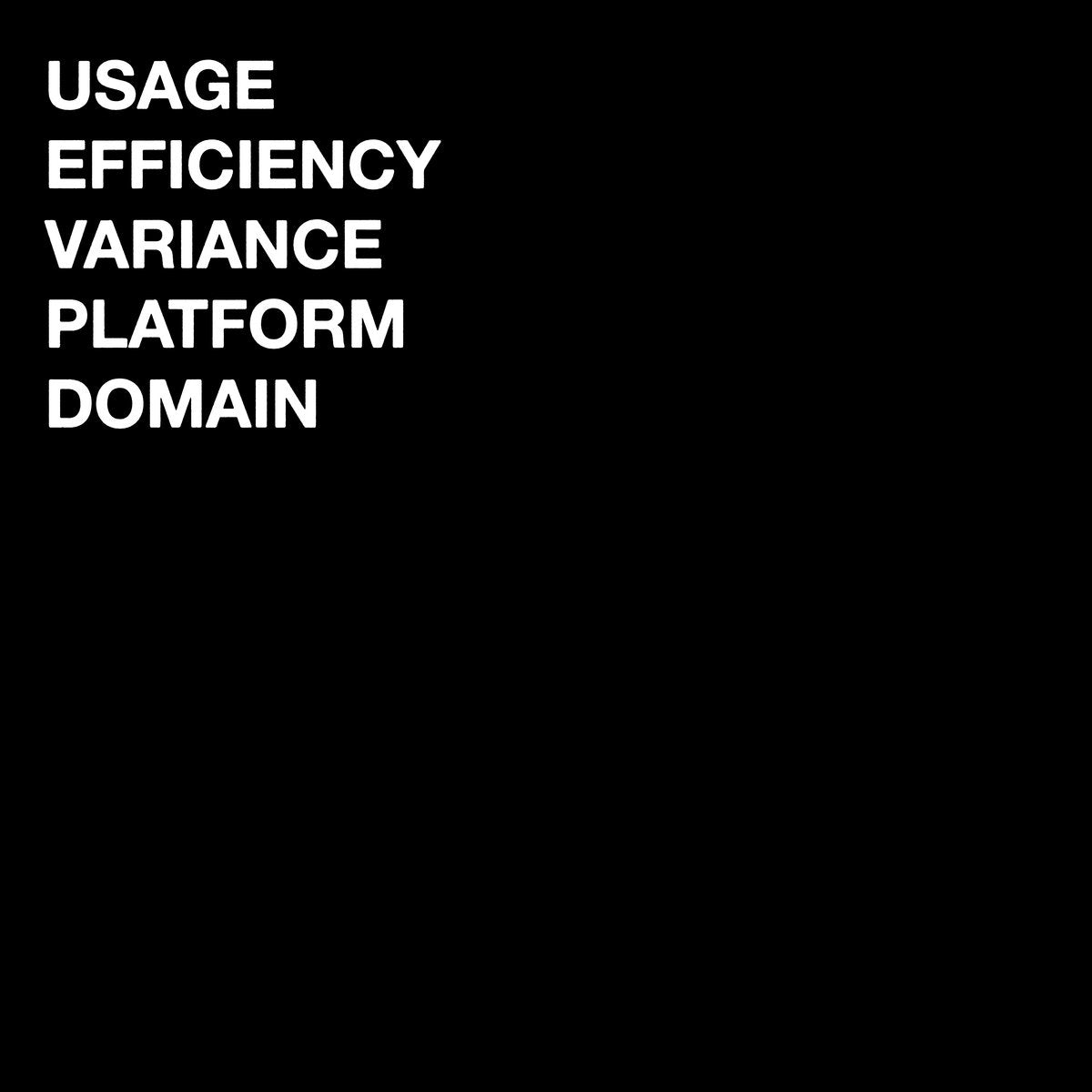 Usage/Efficiency/Variance/Platform/Domain - UEVPD LP