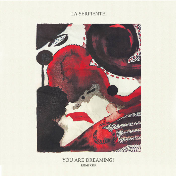 La Serpiente - You Are Dreaming! Remixes 12"