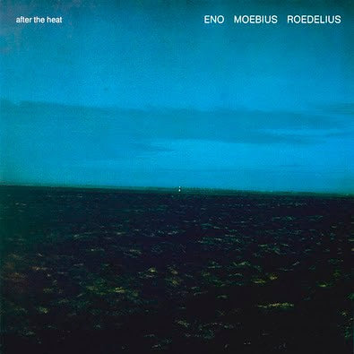 Eno / Moebius / Roedelius - After The Heat LP