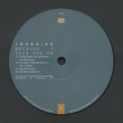 1morning - Because I Told You So 12"
