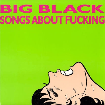 Big Black - Songs About Fucking LP