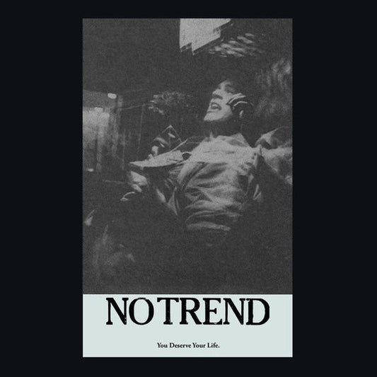 No Trend - You Deserve Your Life LP