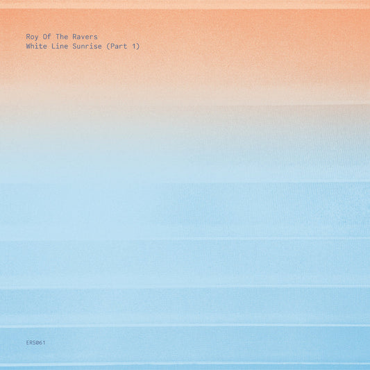 Roy of The Ravers - White Line Sunrise III (Part 1) EP