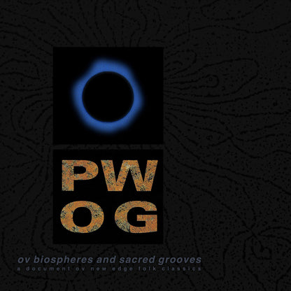Psychick Warriors Ov Gaia - Ov Biospheres And Sacred Grooves: A Document Ov New Edge Folk Classic 2x12" or 2x12"+10"