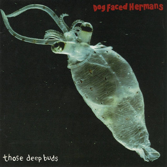 Dog Faced Hermans - Those Deep Buds LP