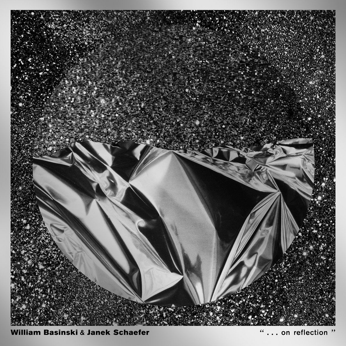 William Basinski & Janek Schaefer - ". . . on reflection"' LP