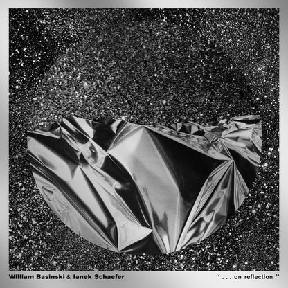 William Basinski & Janek Schaefer - ". . . on reflection"' LP
