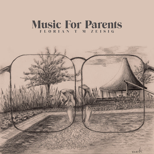 Florian T M Zeisig - Music For Parents LP (Pre-order)