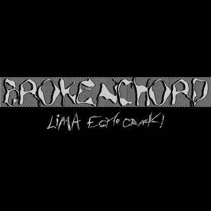 Brokenchord - Lima Echo Crack! LP (Pre-order)