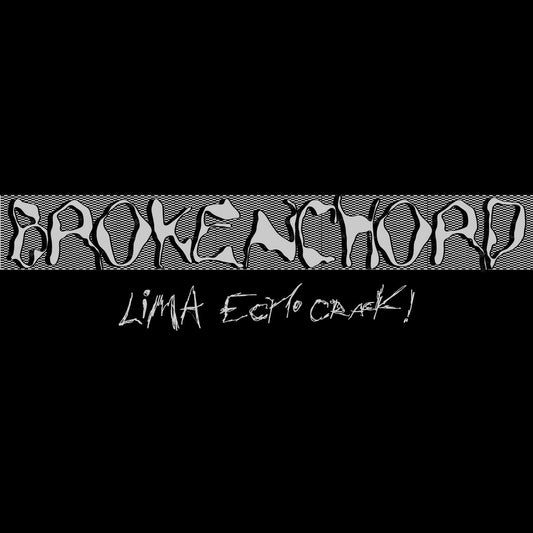Brokenchord - Lima Echo Crack! LP (Pre-order)