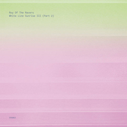 Roy of The Ravers - White Line Sunrise III (Part 2) EP
