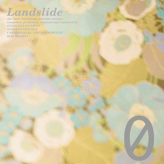 Gianluca Favaron, Stefano Gentile, Carl Michael Von Hausswolff, Rod Modell - Landslide (For Field Recordings and Sine Waves) 2xLP