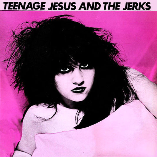 Teenage Jesus and The Jerks - Teenage Jesus and The Jerks LP